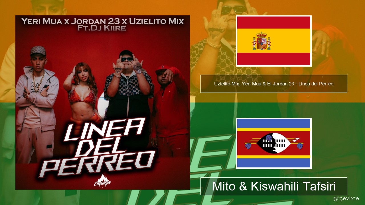 Uzielito Mix, Yeri Mua & El Jordan 23 – Linea del Perreo (feat. Dj Kiire) Kihispania Mito & Kiswahili Tafsiri