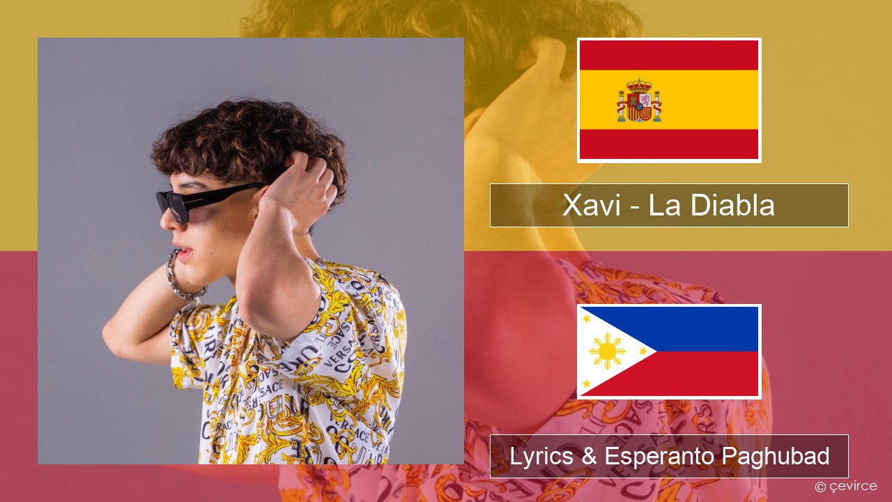 Xavi – La Diabla Espanya Lyrics & Esperanto Paghubad