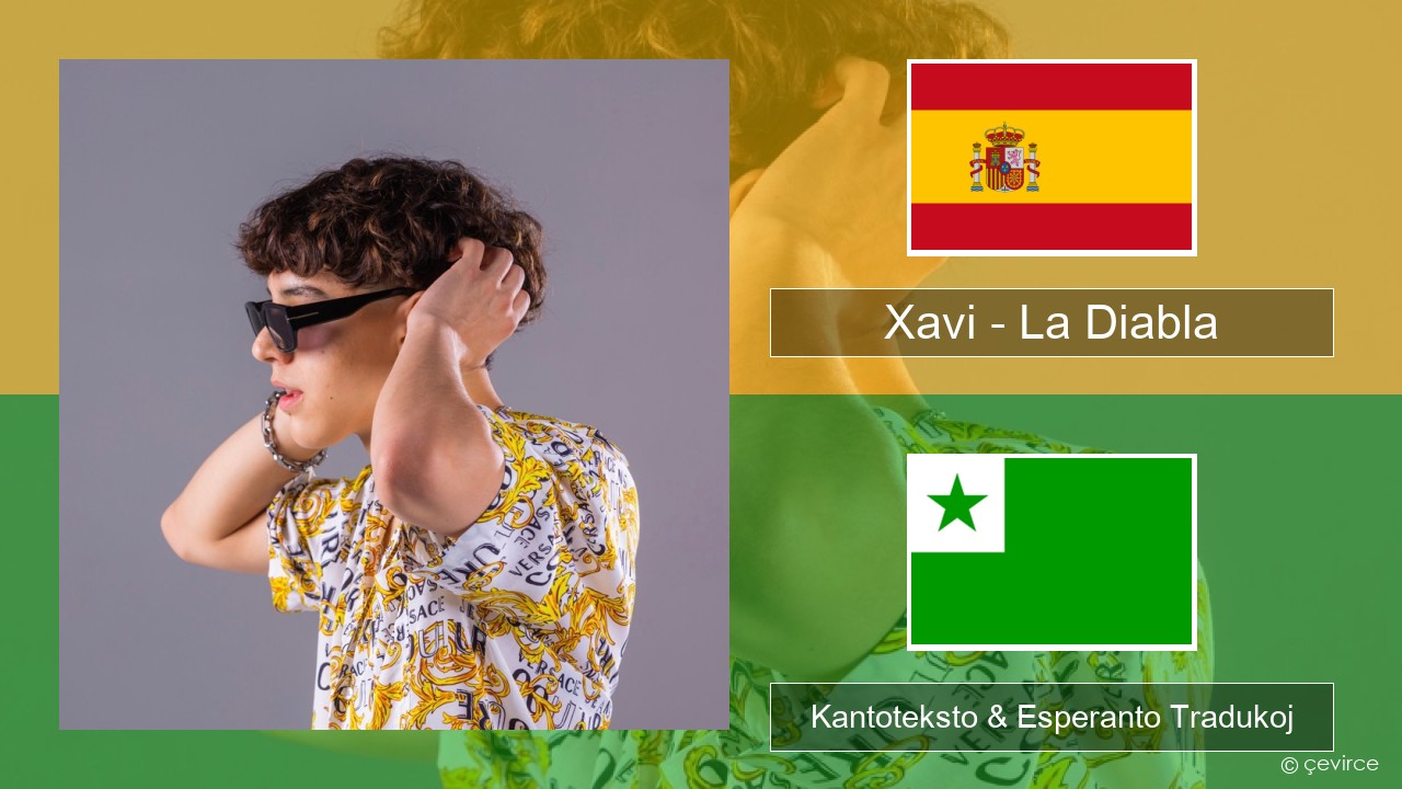 Xavi – La Diabla La hispana Kantoteksto & Esperanto Tradukoj