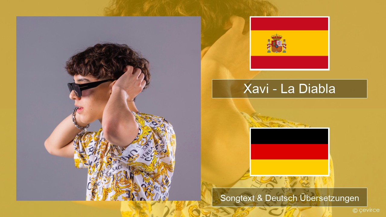 Xavi – La Diabla Spanisch Songtext & Deutsch Übersetzungen