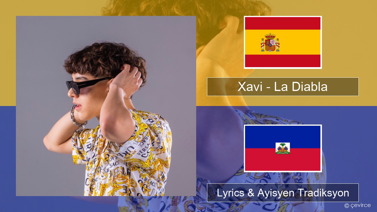 Xavi – La Diabla Panyòl Lyrics & Ayisyen Tradiksyon