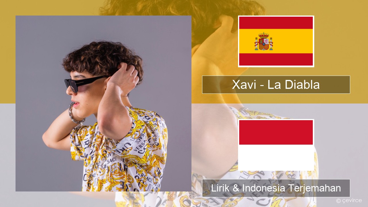 Xavi – La Diabla Spanyol Lirik & Indonesia Terjemahan