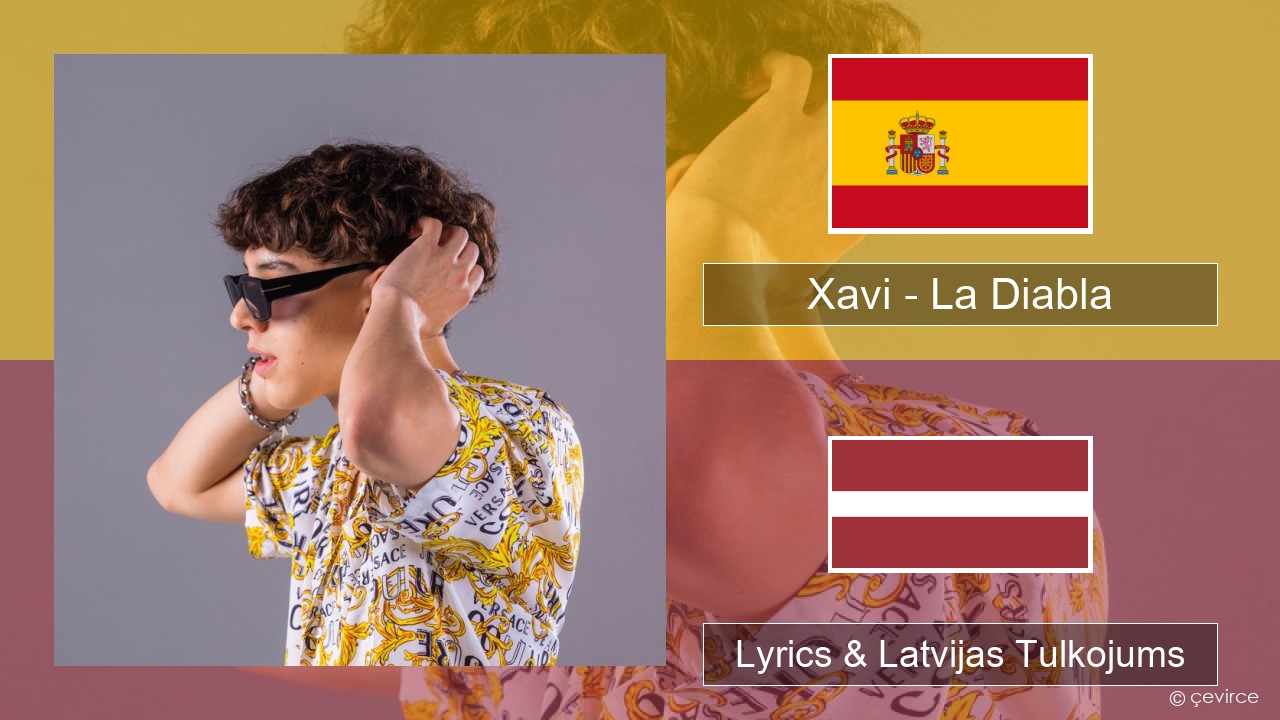 Xavi – La Diabla Spāņu Lyrics & Latvijas Tulkojums