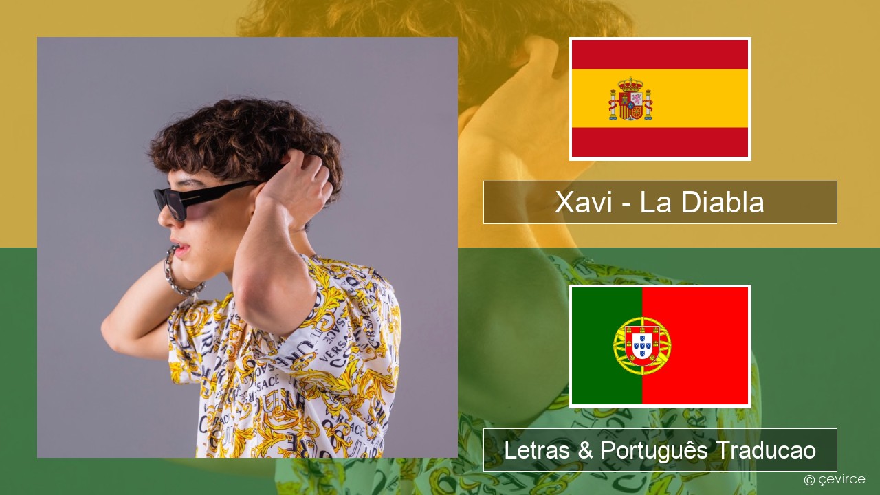 Xavi – La Diabla Espanhol Letras & Português Traducao