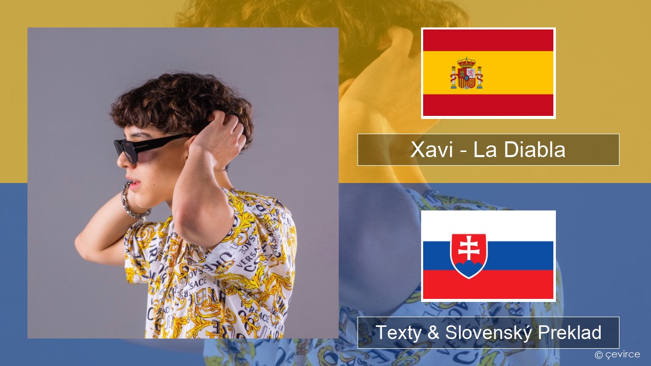 Xavi – La Diabla Španielsko Texty & Slovenský Preklad