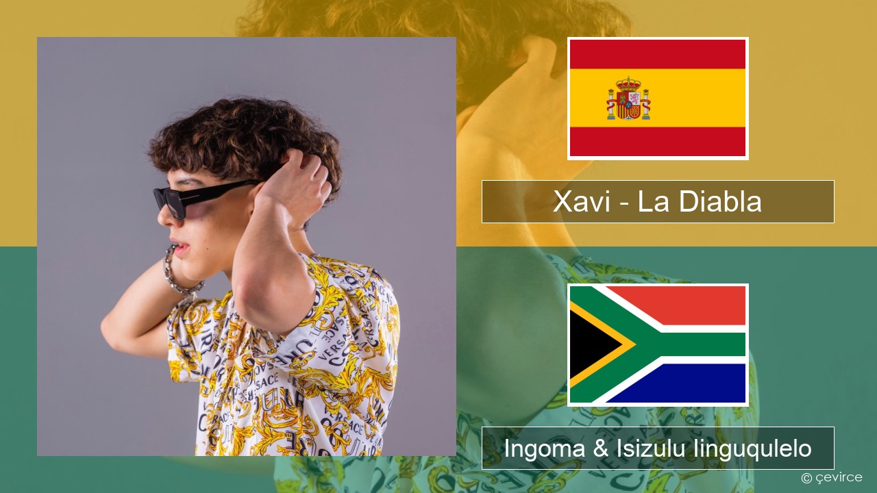 Xavi – La Diabla Isispanish Ingoma & Isizulu Iinguqulelo