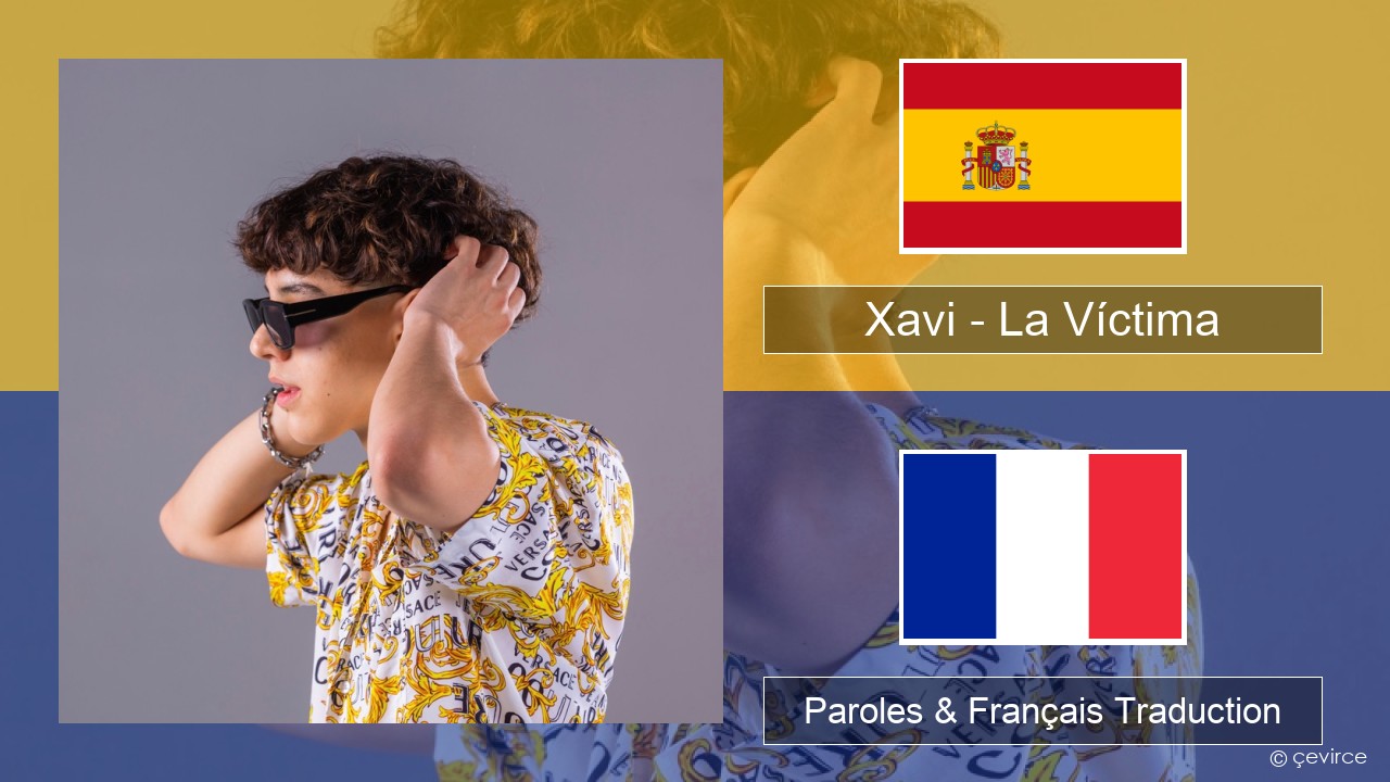 Xavi – La Víctima Espagnol Paroles & Français Traduction