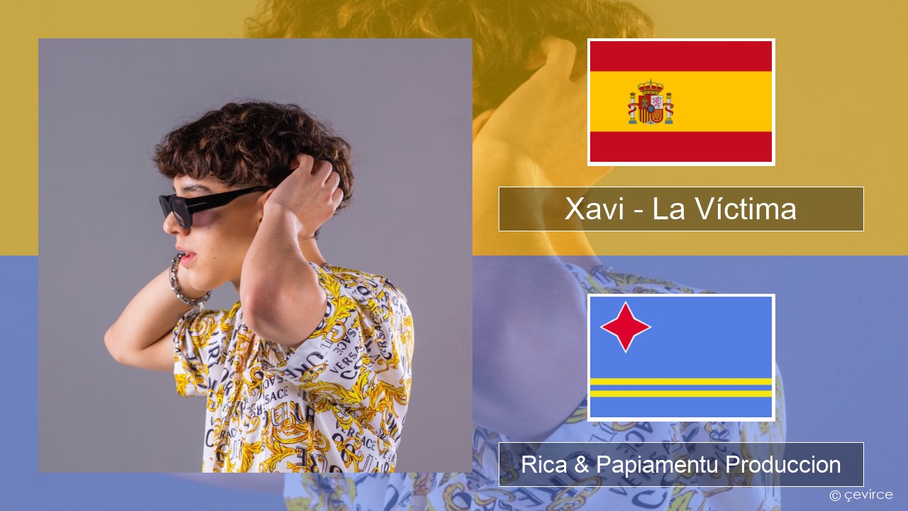 Xavi – La Víctima Spañó Rica & Papiamentu Produccion