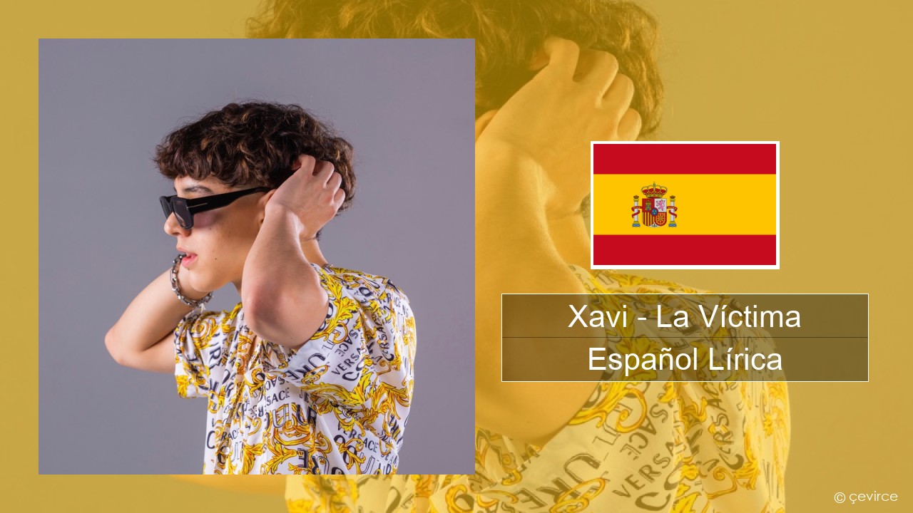 Xavi – La Víctima Español Lírica