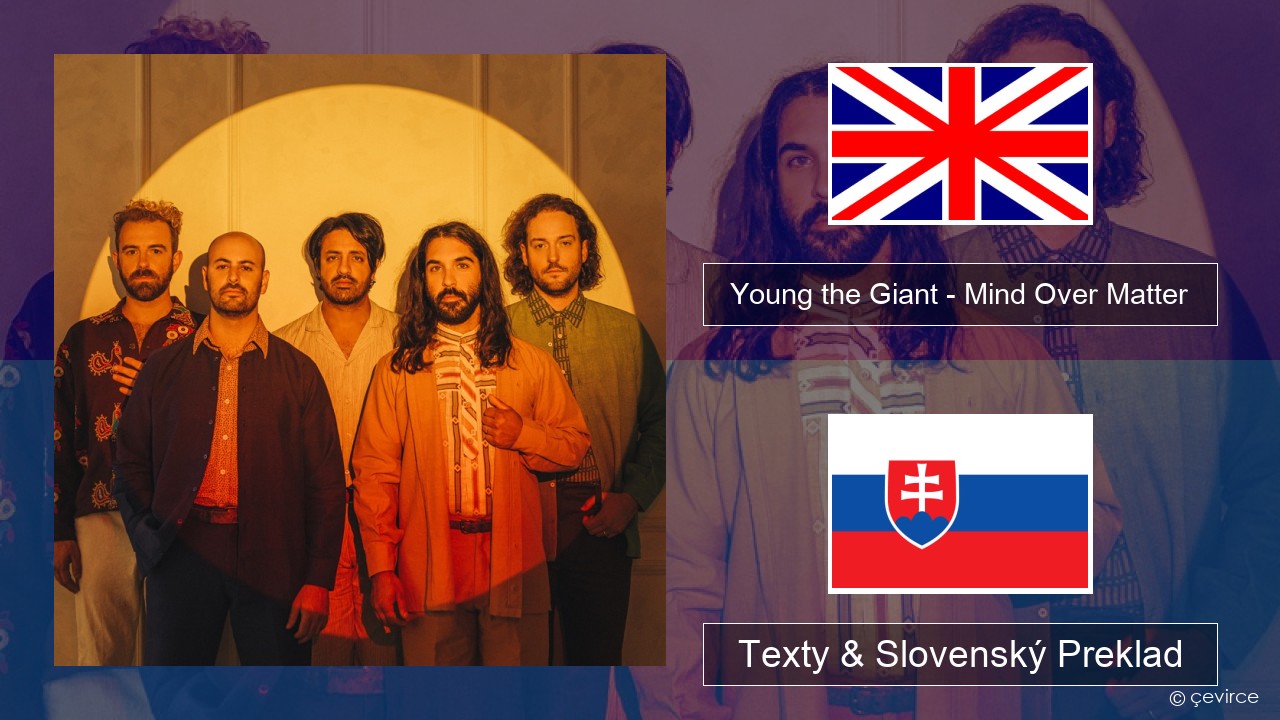 Young the Giant – Mind Over Matter Anglický Texty & Slovenský Preklad