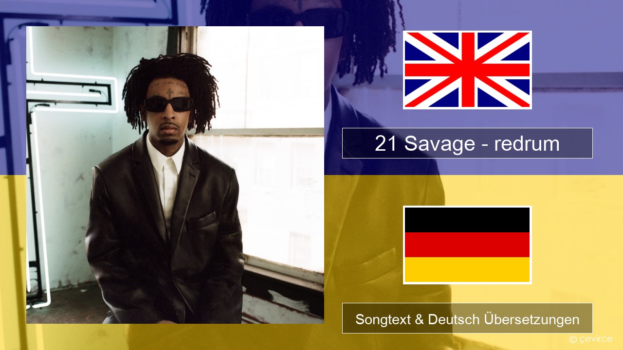 21 Savage – redrum Englisch Songtext & Deutsch Übersetzungen