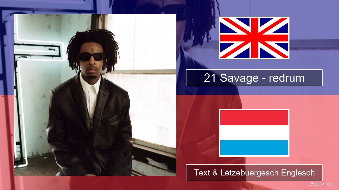 21 Savage – redrum Englisch Text & Lëtzebuergesch Englesch