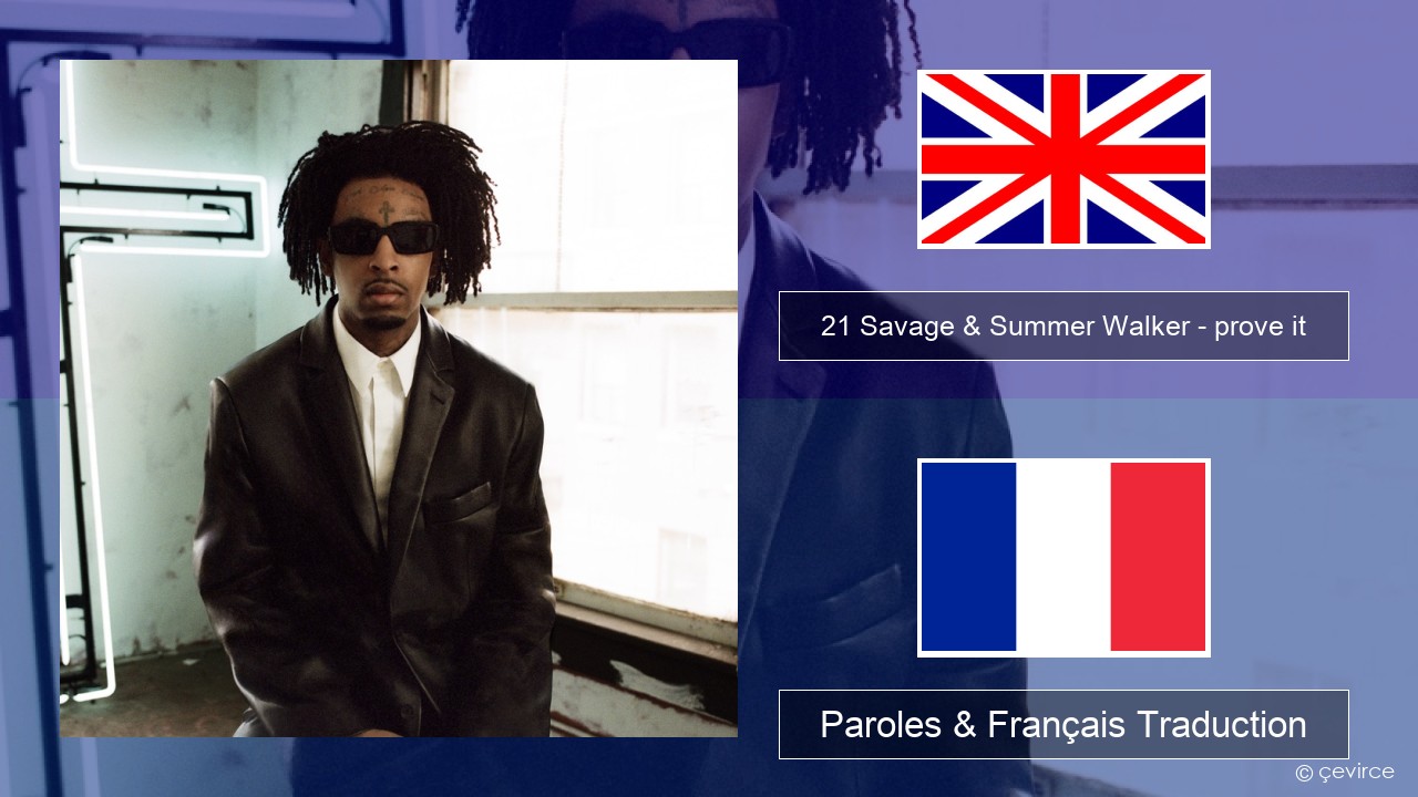 21 Savage & Summer Walker – prove it Anglais Paroles & Français Traduction