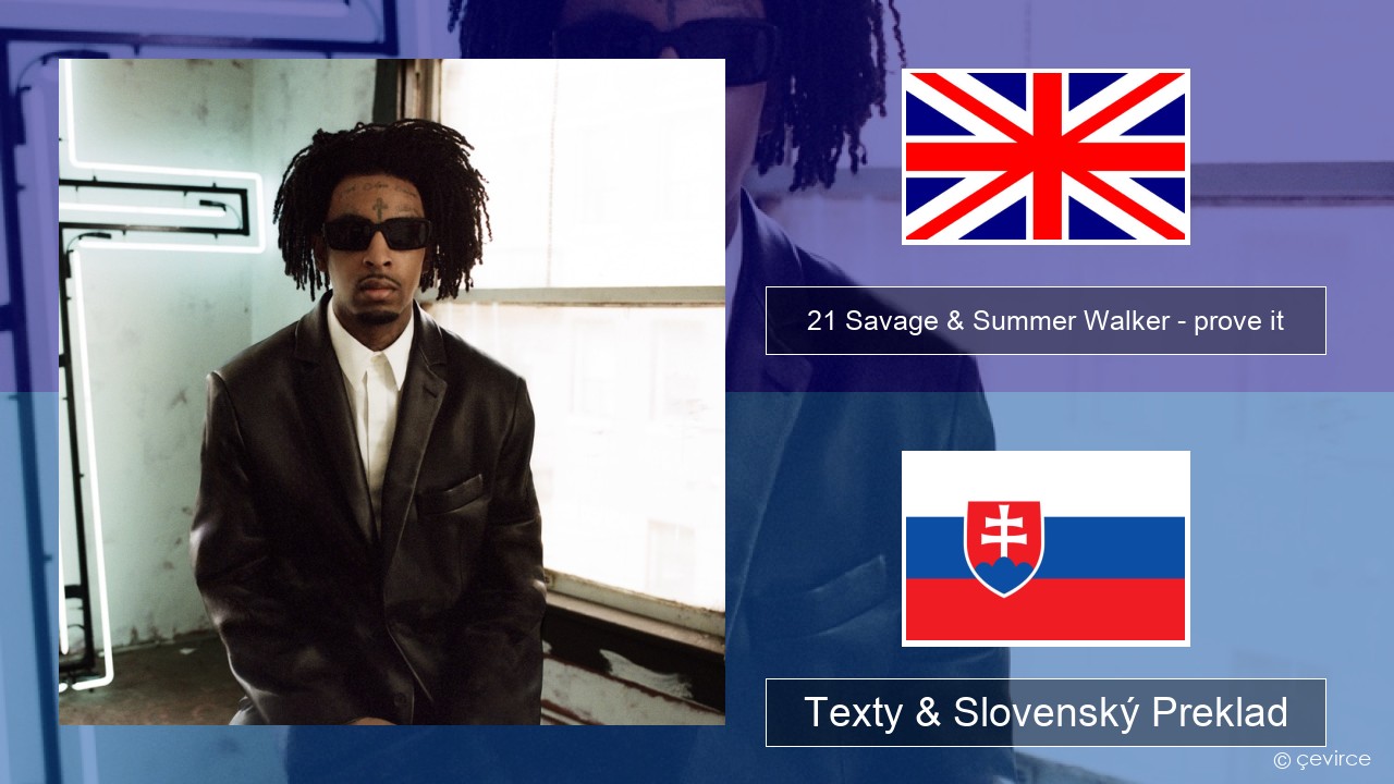 21 Savage & Summer Walker – prove it Anglický Texty & Slovenský Preklad