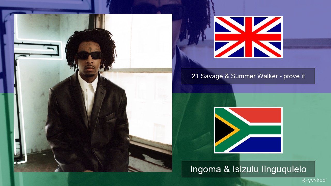 21 Savage & Summer Walker – prove it Isixhosa Ingoma & Isizulu Iinguqulelo