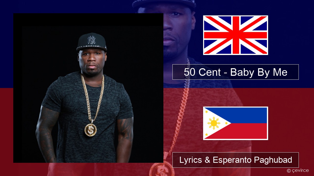 50 Cent – Baby By Me (feat. Ne-Yo) English Lyrics & Esperanto Paghubad