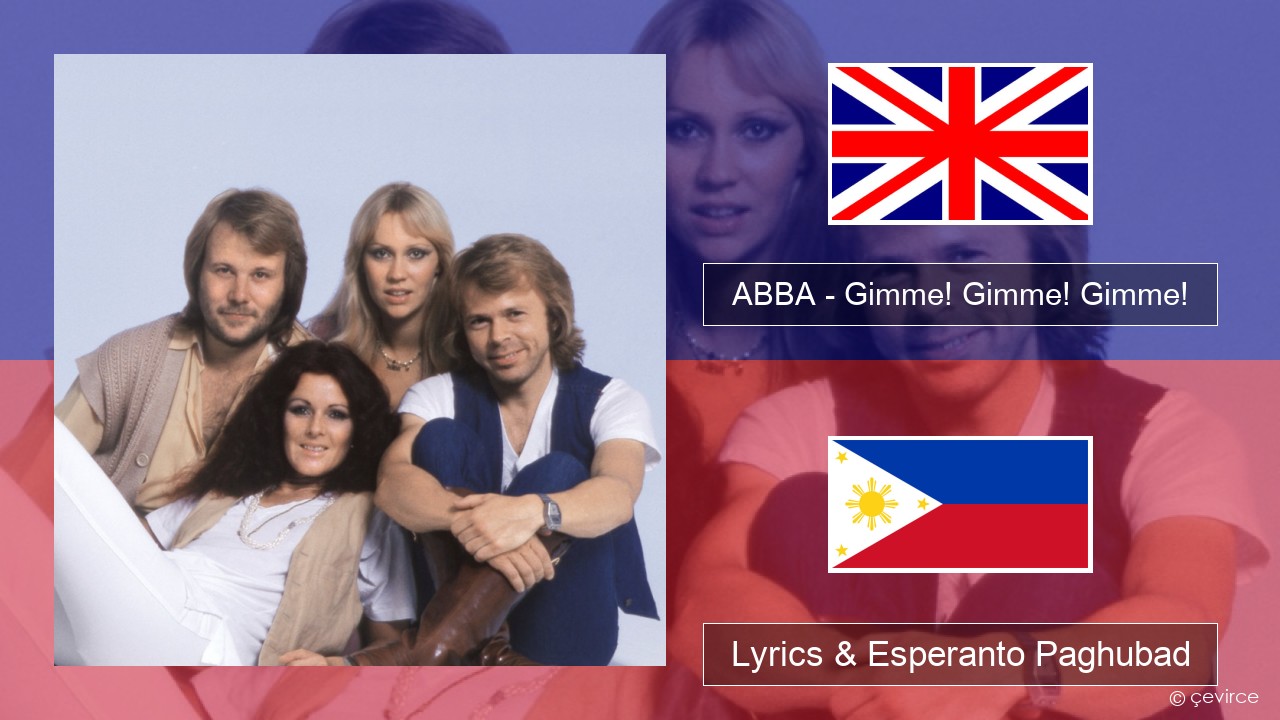 ABBA – Gimme! Gimme! Gimme! (A Man After Midnight) English Lyrics & Esperanto Paghubad