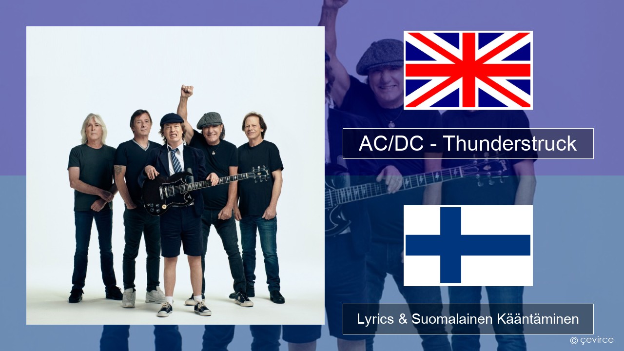 AC/DC – Thunderstruck Englanti Lyrics & Suomalainen Kääntäminen