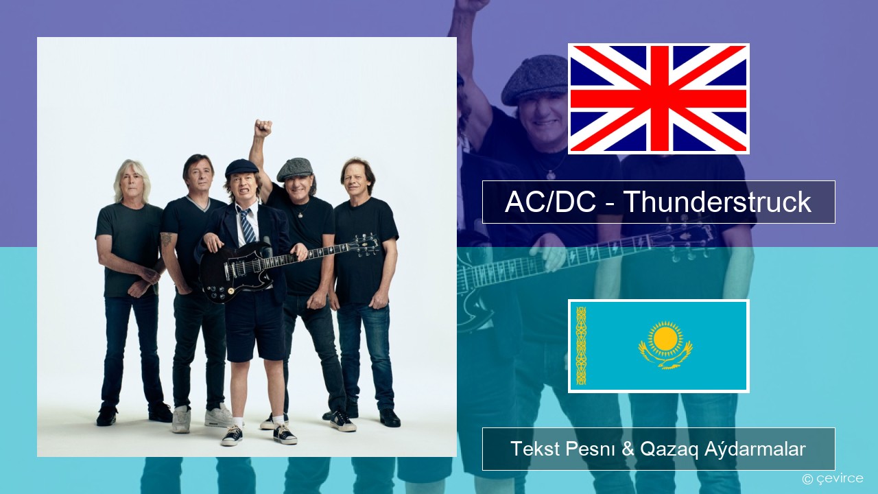 AC/DC – Thunderstruck Aǵylshyn Tekst Pesnı & Qazaq (latyn) Aýdarmalar