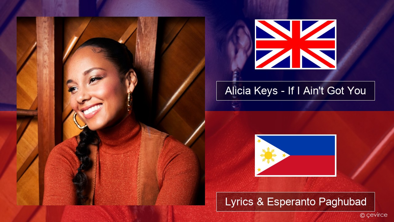 Alicia Keys – If I Ain’t Got You English Lyrics & Esperanto Paghubad