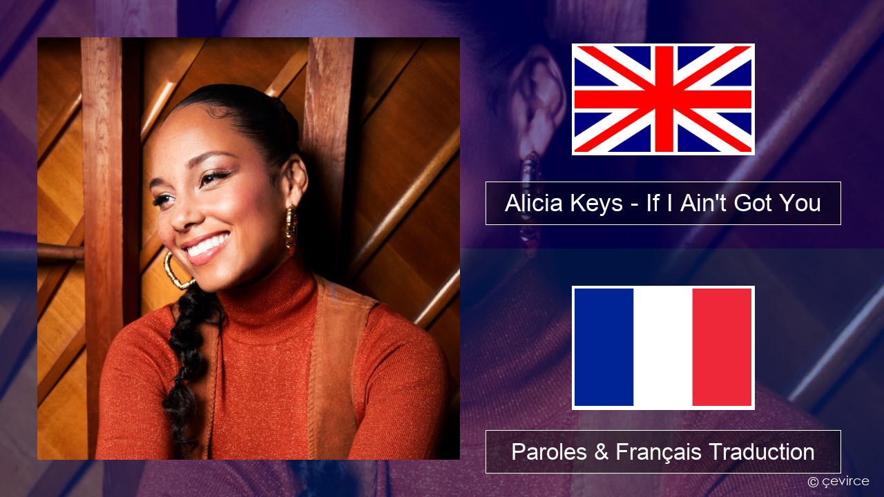 Alicia Keys – If I Ain’t Got You Anglais Paroles & Français Traduction