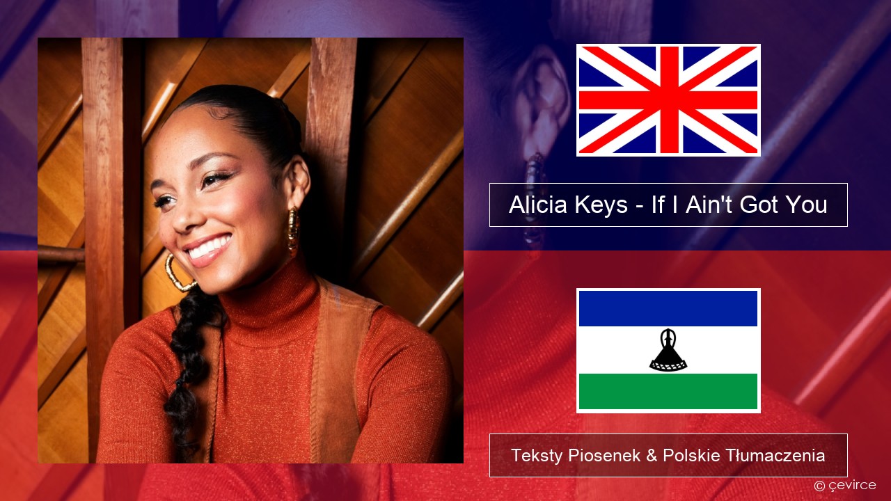 Alicia Keys – If I Ain’t Got You Polski Teksty Piosenek & Polskie Tłumaczenia