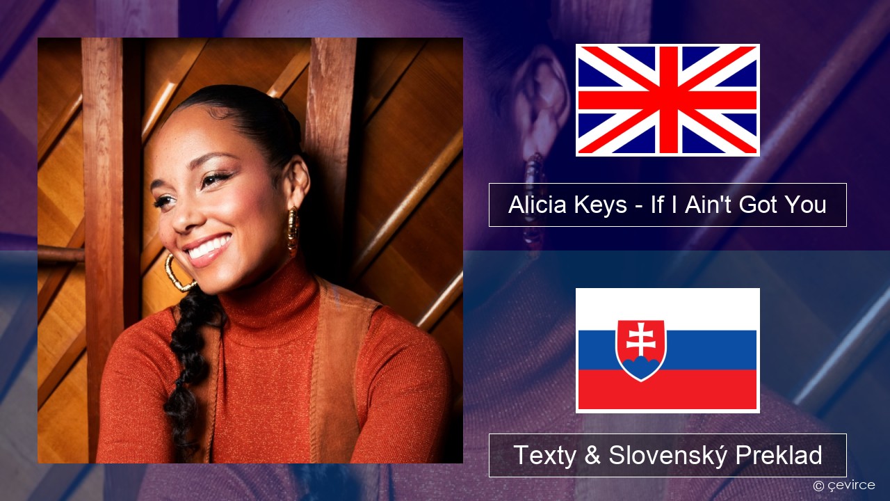 Alicia Keys – If I Ain’t Got You Anglický Texty & Slovenský Preklad