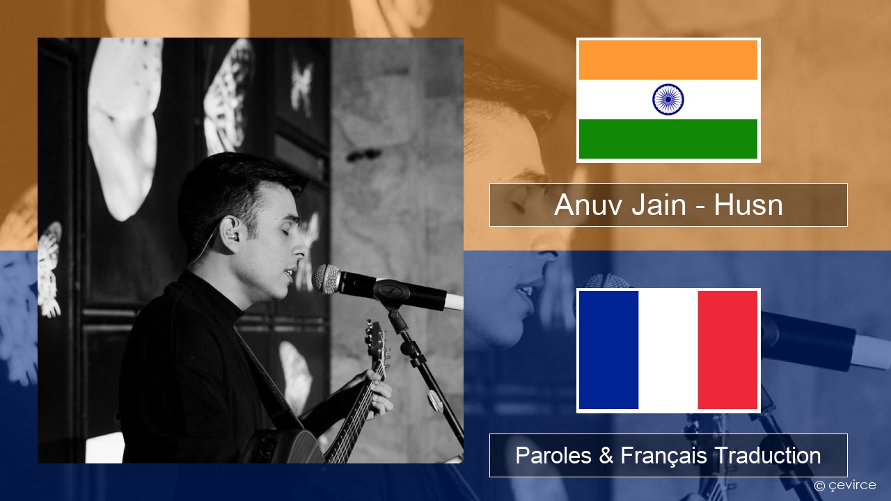 Anuv Jain – Husn Hindi Paroles & Français Traduction