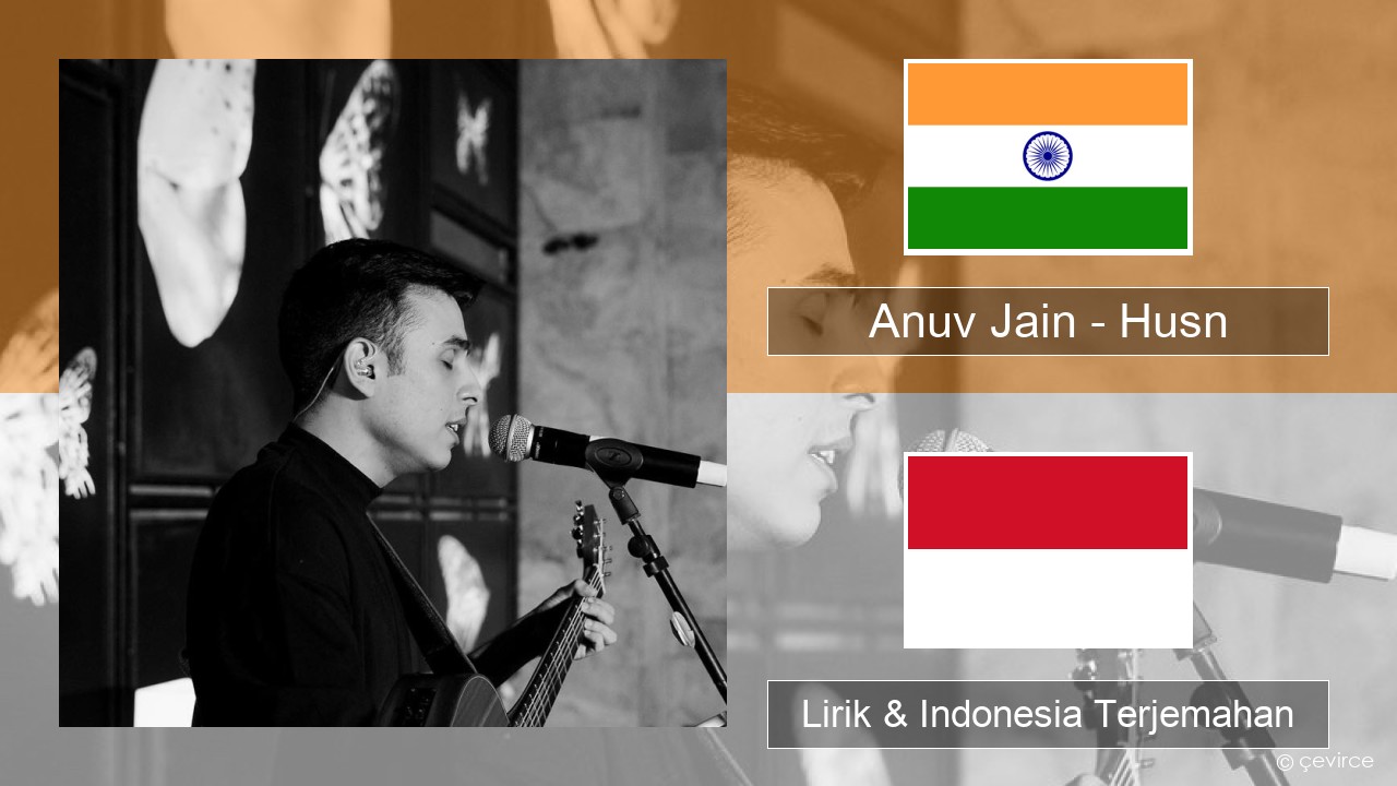 Anuv Jain – Husn Hindi Lirik & Indonesia Terjemahan