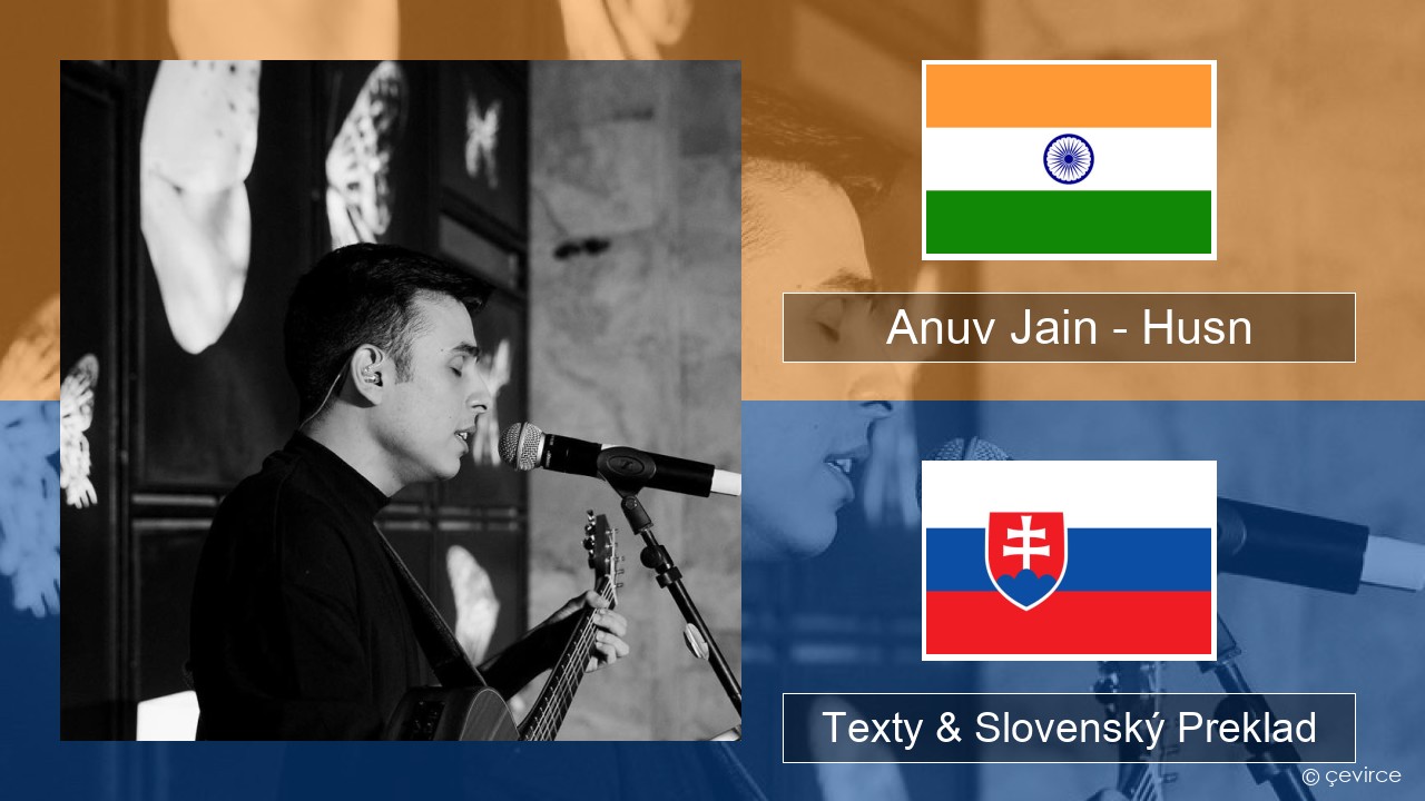 Anuv Jain – Husn Hindčina Texty & Slovenský Preklad