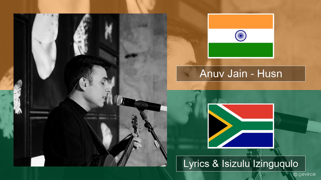 Anuv Jain – Husn Isi-Hindi Lyrics & Isizulu Izinguqulo