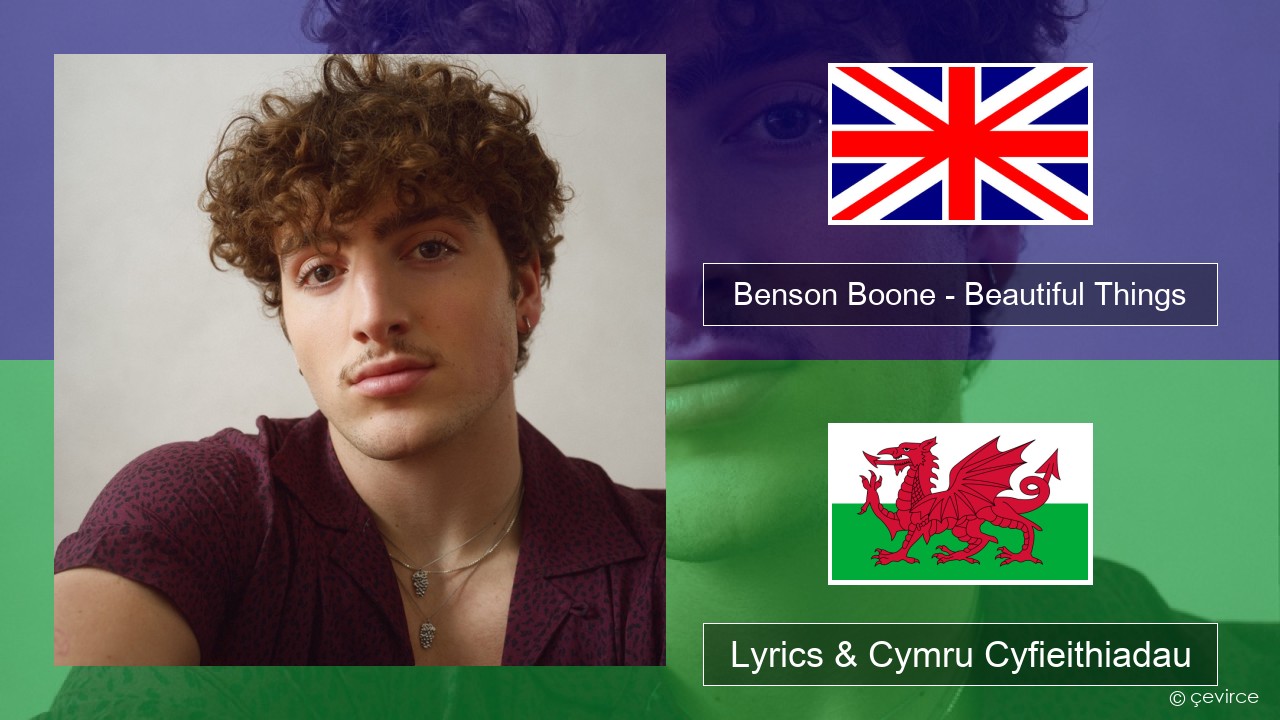 Benson Boone – Beautiful Things Saesneg Lyrics & Cymru Cyfieithiadau