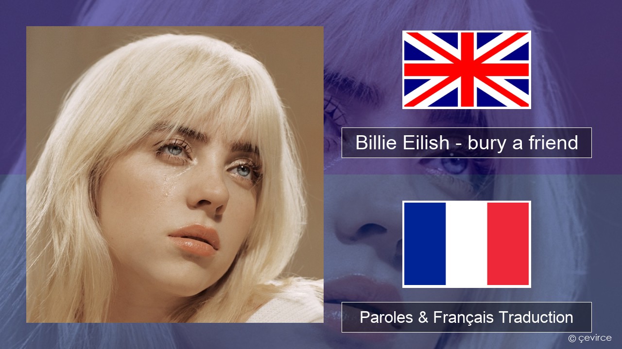 Billie Eilish – bury a friend Anglais Paroles & Français Traduction