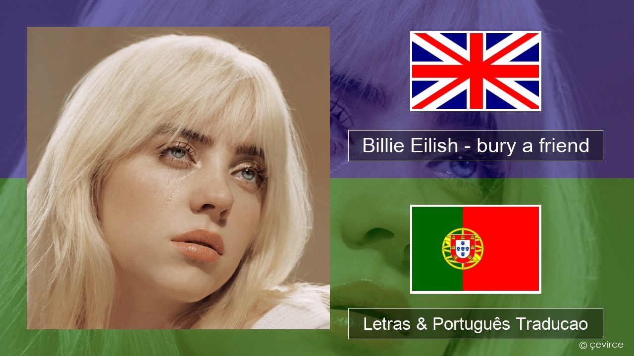 Billie Eilish – bury a friend Inglês Letras & Português Traducao