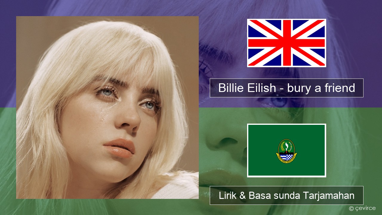 Billie Eilish – bury a friend Basa inggris Lirik & Basa sunda Tarjamahan