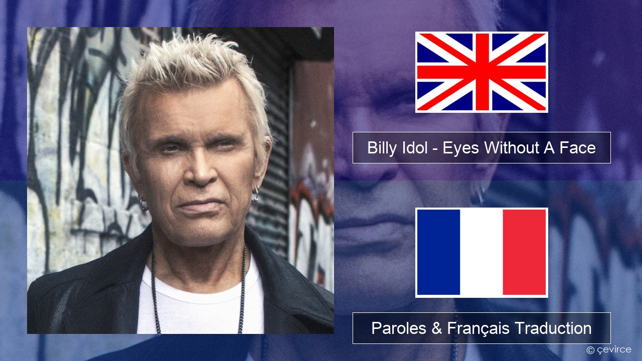 Billy Idol – Eyes Without A Face Anglais Paroles & Français Traduction