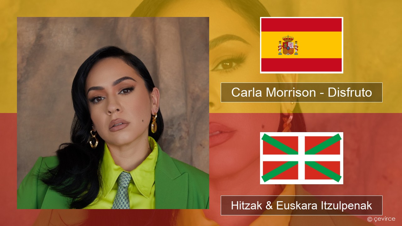 Carla Morrison – Disfruto Espainiako Hitzak & Euskara Itzulpenak