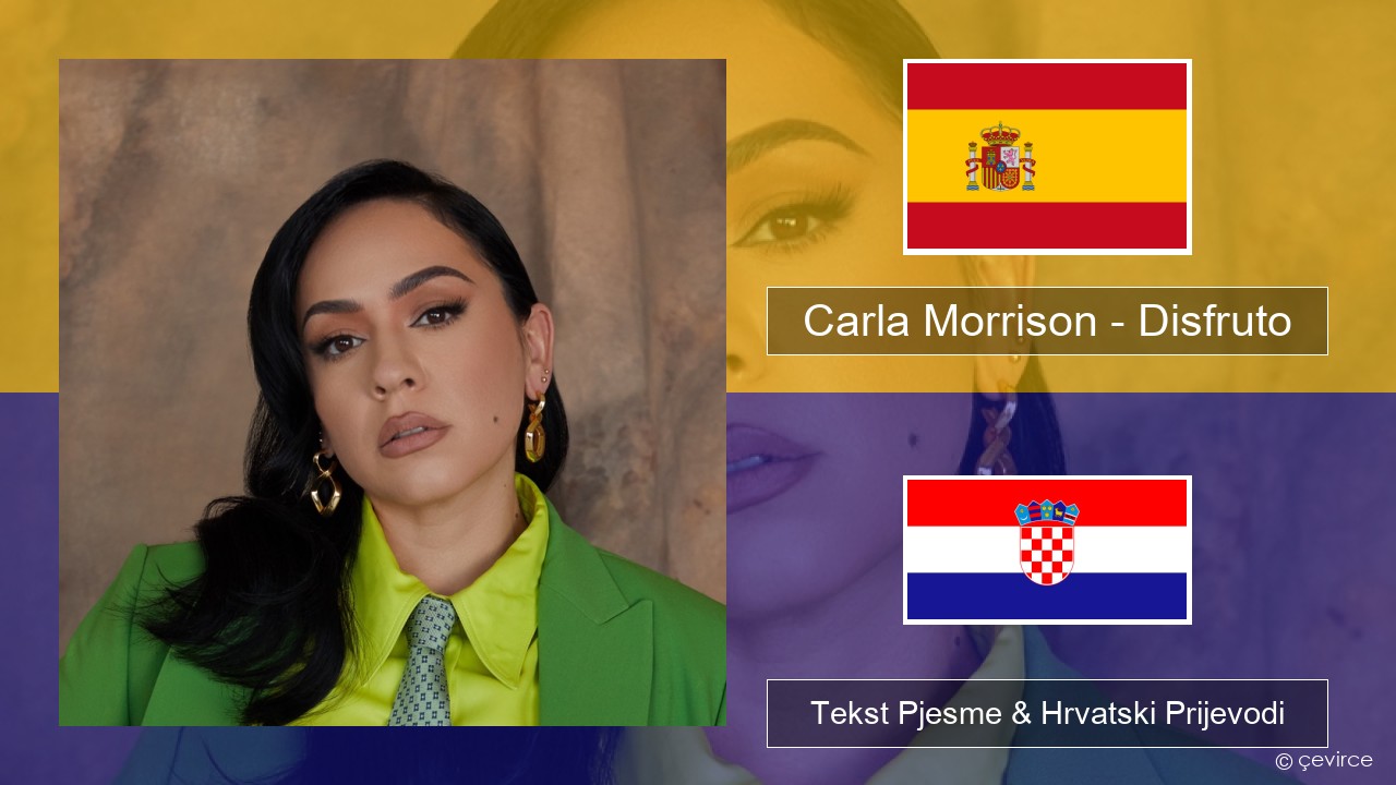 Carla Morrison – Disfruto Španjolski Tekst Pjesme & Hrvatski Prijevodi