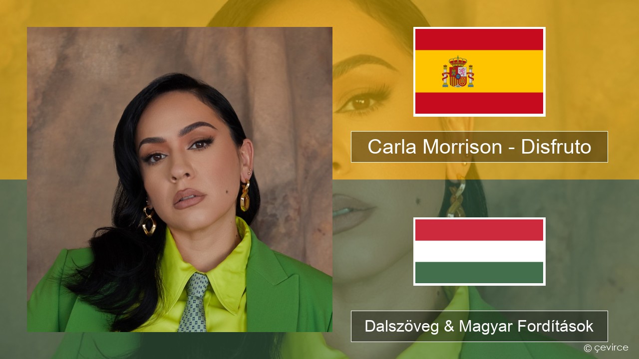 Carla Morrison – Disfruto Spanyol Dalszöveg & Magyar Fordítások