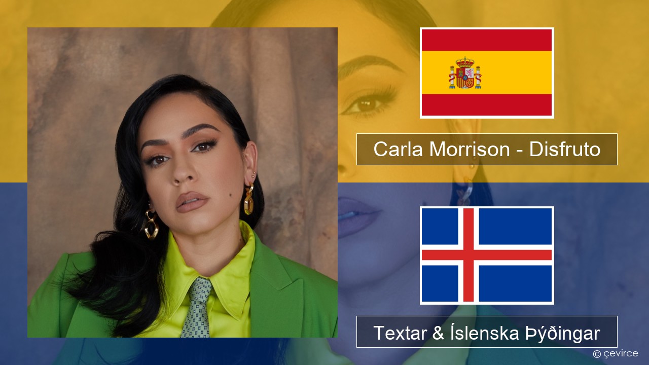 Carla Morrison – Disfruto Spænska Textar & Íslenska Þýðingar