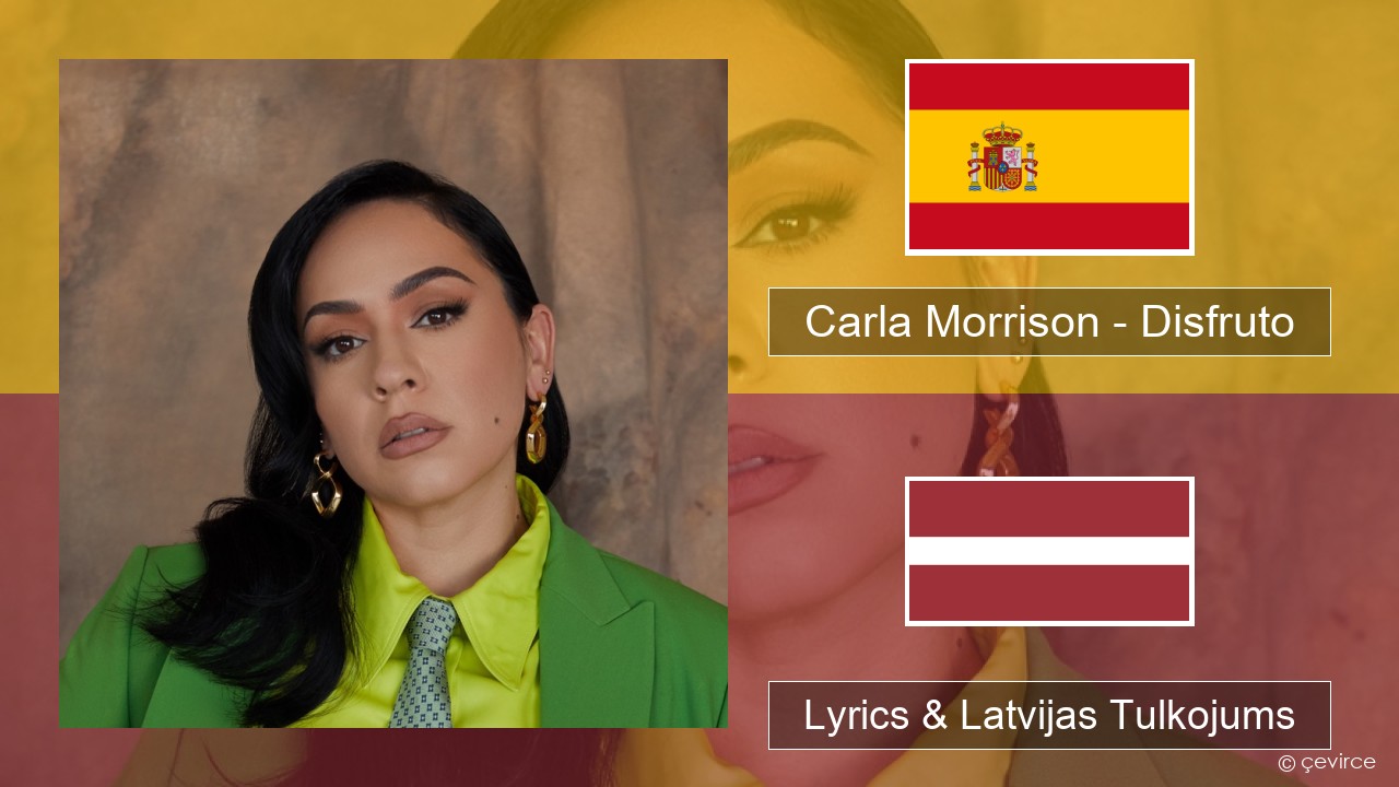 Carla Morrison – Disfruto Spāņu Lyrics & Latvijas Tulkojums