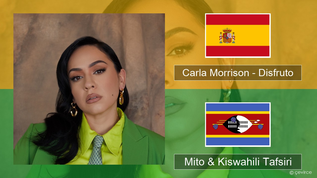 Carla Morrison – Disfruto Kihispania Mito & Kiswahili Tafsiri