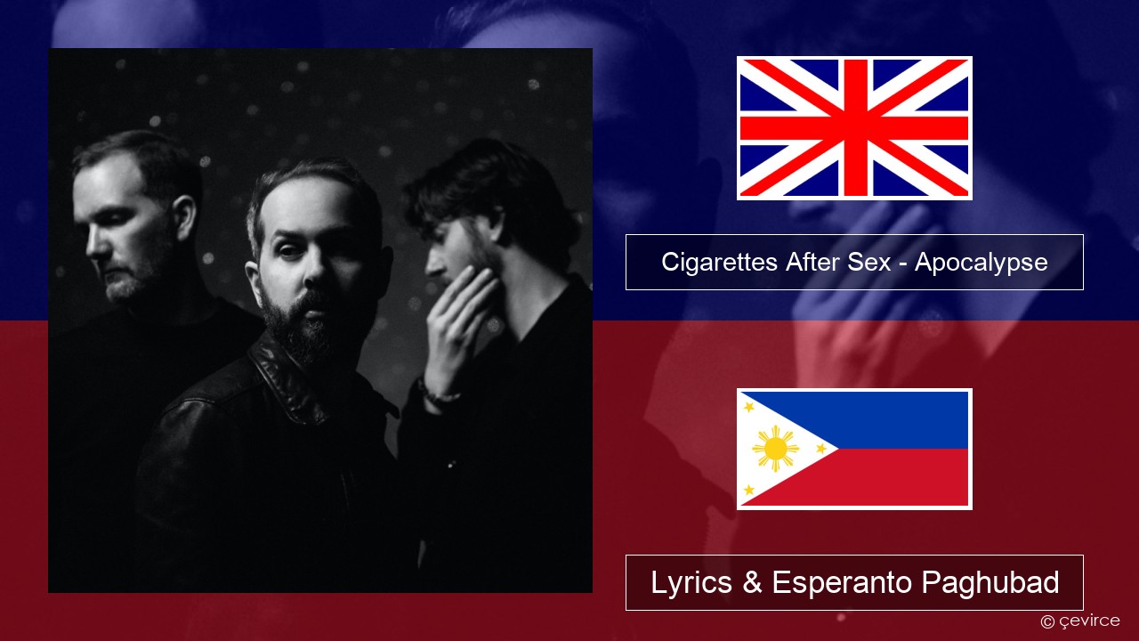 Cigarettes After Sex – Apocalypse English Lyrics & Esperanto Paghubad