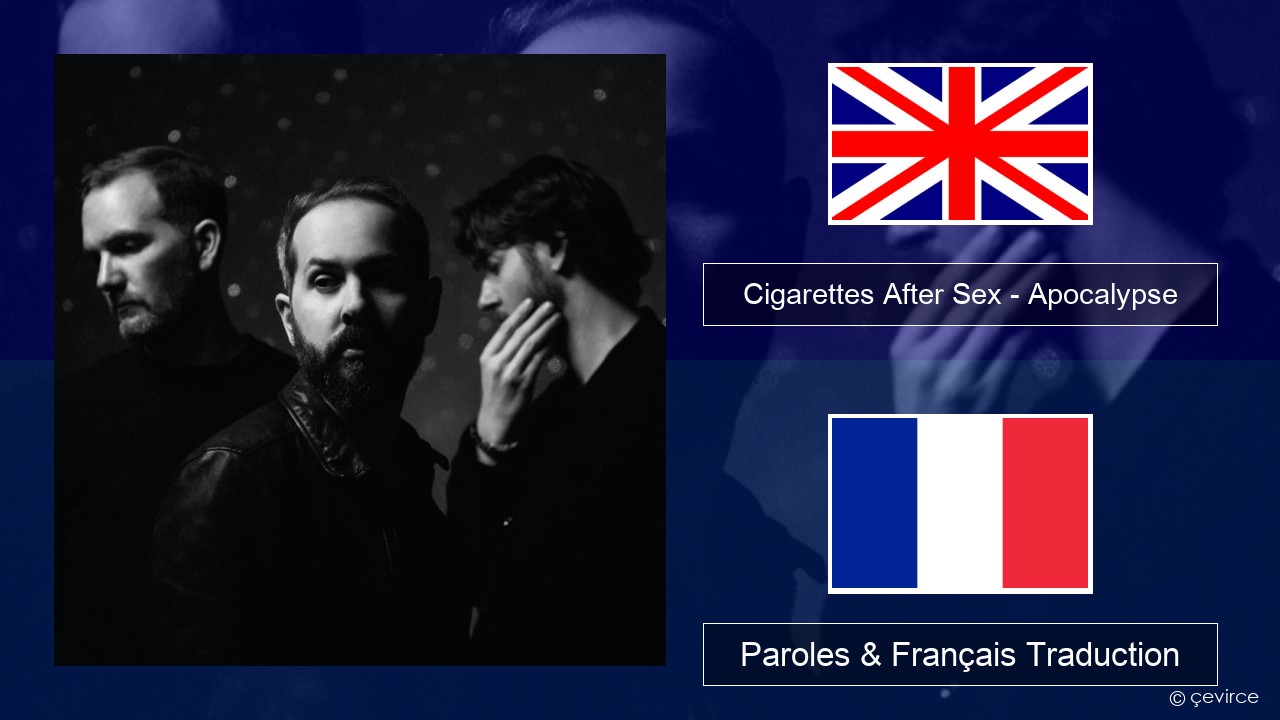 Cigarettes After Sex – Apocalypse Anglais Paroles & Français Traduction