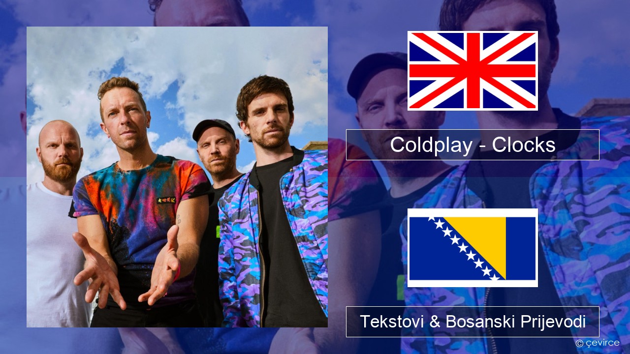 Coldplay – Clocks Engleski Tekstovi & Bosanski Prijevodi