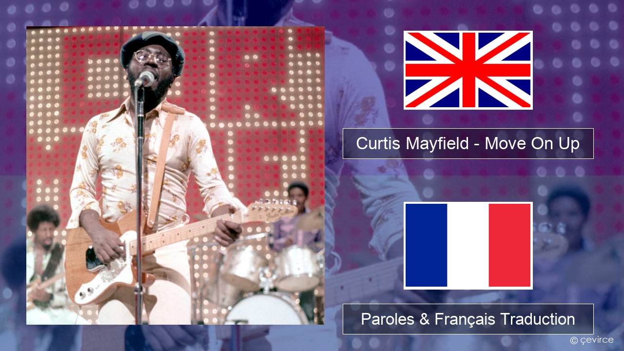 Curtis Mayfield – Move On Up Anglais Paroles & Français Traduction