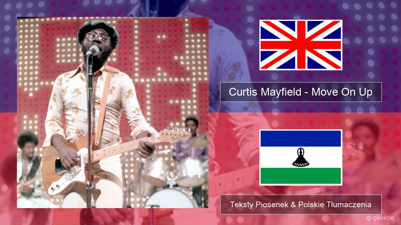 Curtis Mayfield – Move On Up Polski Teksty Piosenek & Polskie Tłumaczenia