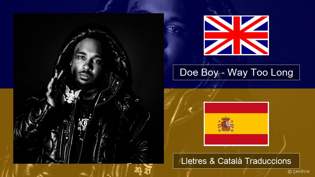 Doe Boy – Way Too Long Anglès Lletres & Català Traduccions