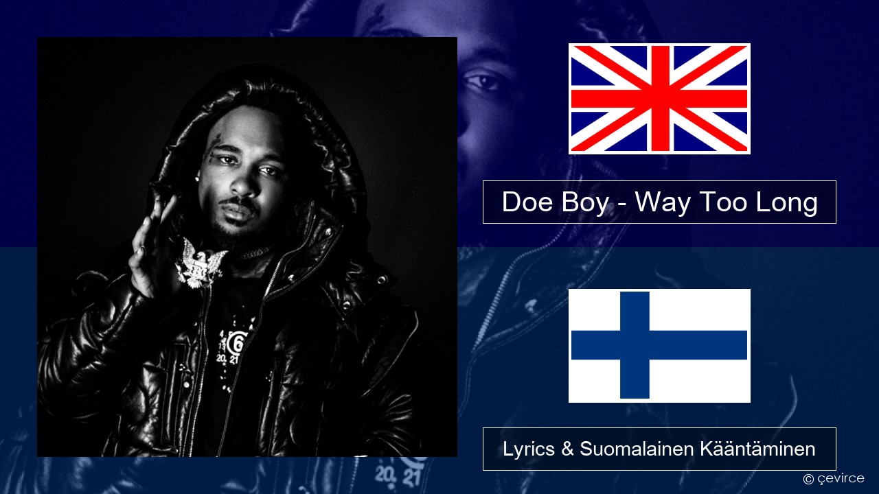 Doe Boy – Way Too Long Englanti Lyrics & Suomalainen Kääntäminen