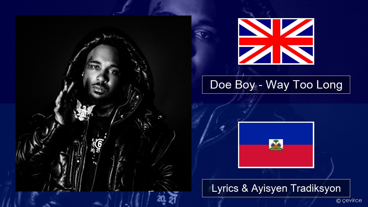 Doe Boy – Way Too Long Angle Lyrics & Ayisyen Tradiksyon